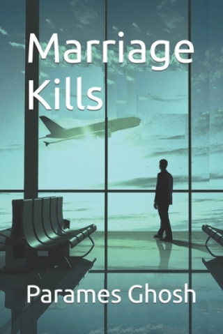 Knjiga Marriage Kills Parames Ghosh