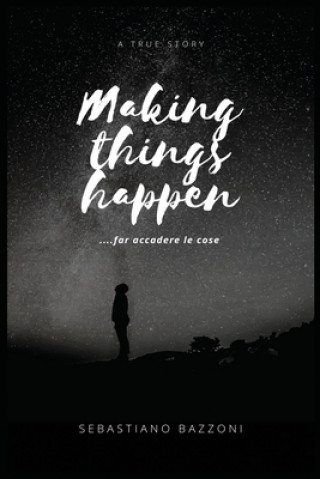Knjiga Making Things Happen Sebastiano Bazzoni