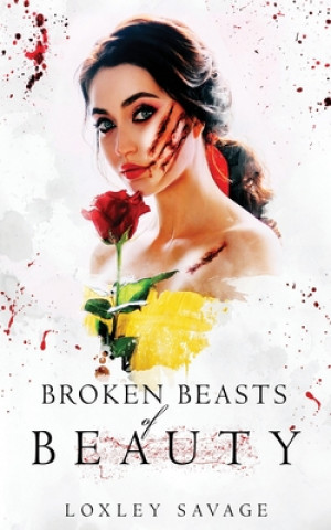 Knjiga Broken Beasts of Beauty Loxley Savage