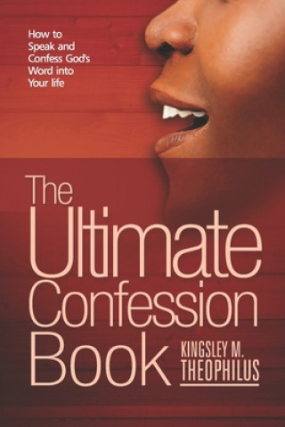 Knjiga Ultimate Confession Book Kingsley M Theophilus