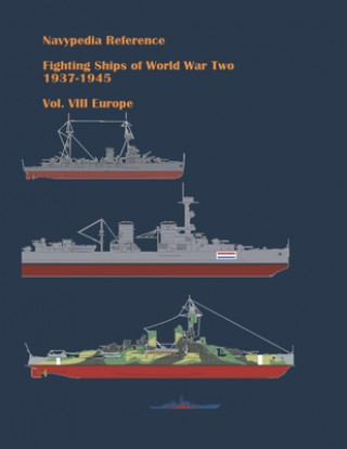 Книга Fighting ships of World War Two 1937 - 1945. Volume VIII. Europe. Ivan Gogin