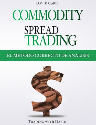 Книга Commodity Spread Trading - El Metodo Correcto De Analisis Chiara Surico