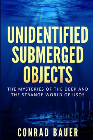 Knjiga Unidentified Submerged Objects Conrad Bauer