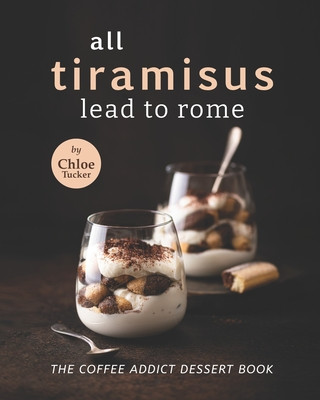 Kniha All Tiramisus Lead to Rome Chloe Tucker