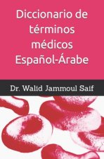 Carte Diccionario de terminos medicos Espanol-Arabe Walid Jammoul Saif