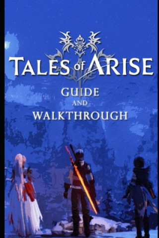 Kniha Tales of Arise Guide & Walkthrough Nio Ak