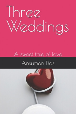 Knjiga Three Weddings Ansuman Das