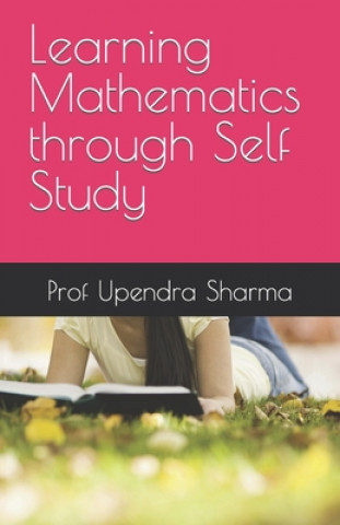 Kniha Learning Mathematics through Self Study Upendra Sharma