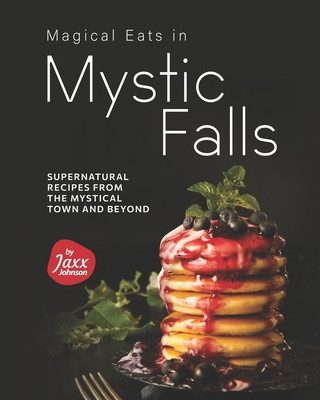 Book Magical Eats in Mystic Falls Jaxx Johnson