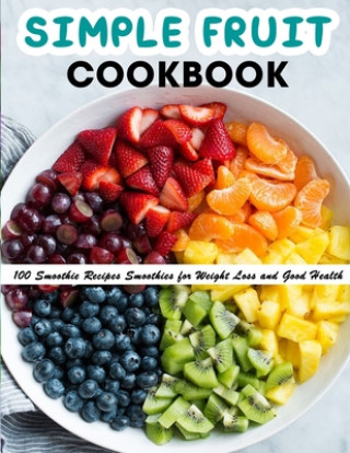 Knjiga Simple Fruit Cookbook Jammie Lakin