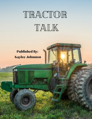 Kniha Tractor Talk Kaylee Renee Johnston