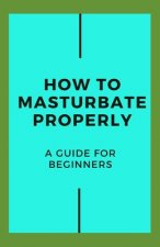 Könyv How To Masturbate Properly Michael Dutch
