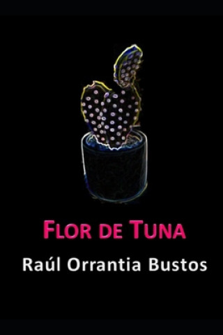 Carte Flor de tuna Raul Gerardo Orrantia Bustos