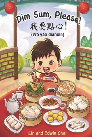 Knjiga Dim Sum, Please! (Mandarin Edition) Lin And Edwin Choi