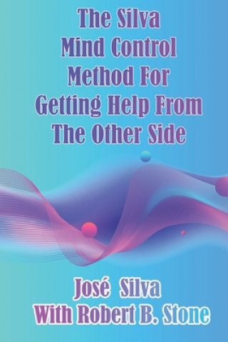 Book Silva Mind Control Method for Getting Help From the Other Side Stone Robert B. Stone