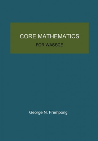 Könyv Core Mathematics for WASSCE George N Frempong