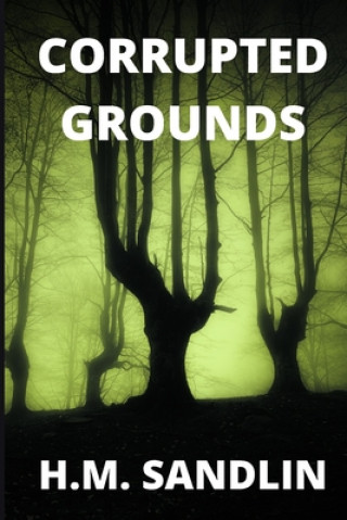 Knjiga Corrupted Grounds Sandlin H.M. Sandlin