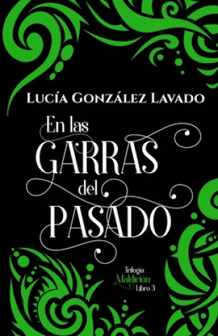 Knjiga las garras del pasado Lucia Gonzalez Lavado