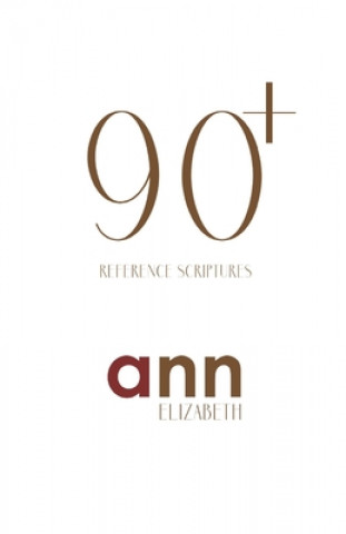 Knjiga 90+ Reference Scriptures - Ann Elizabeth Elizabeth Ann Elizabeth