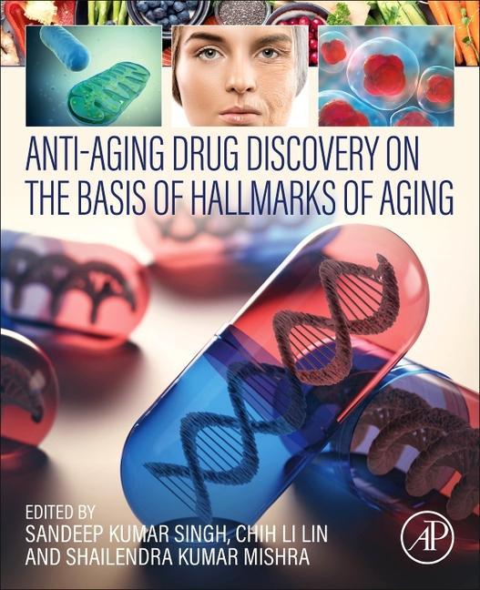 Kniha Anti-Aging Drug Discovery on the Basis of Hallmarks of Aging Sandeep Kumar Singh