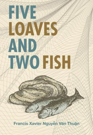 Könyv Five Loaves & Two Fish Francis Nguyen Van Thuan