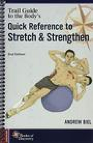 Kniha Trail Guide to the Body's Quick Reference to Stretch and Strengthen Andrew Biel