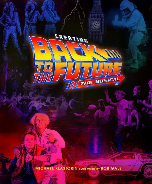 Книга Creating Back to the Future: The Musical 