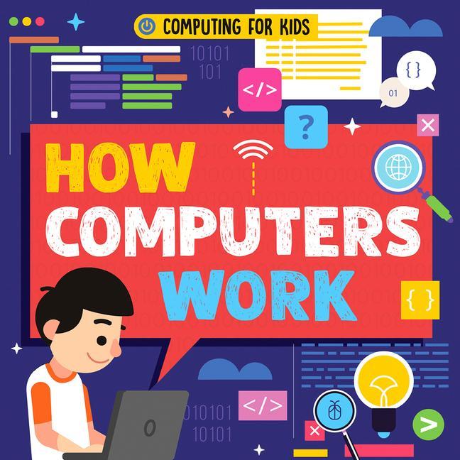 Knjiga How Computers Work Nancy Dickmann