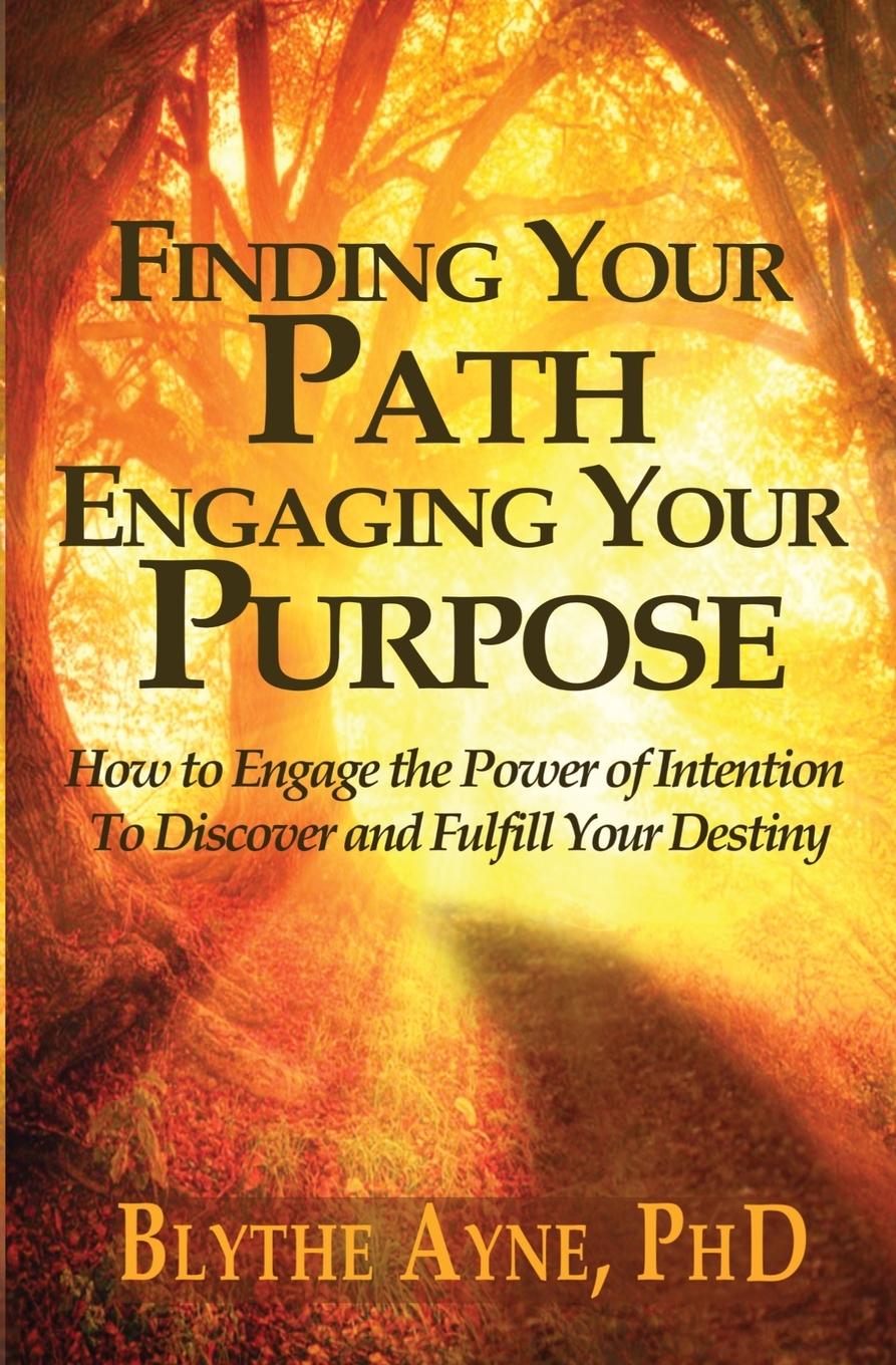 Knjiga Finding Your Path, Engaging Your Purpose Blythe Ayne