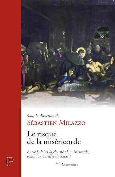 Kniha Le risque de la miséricorde - Entre la loi et la charité : la miséricorde, condition ou effet du Sal Sébastien Milazzo