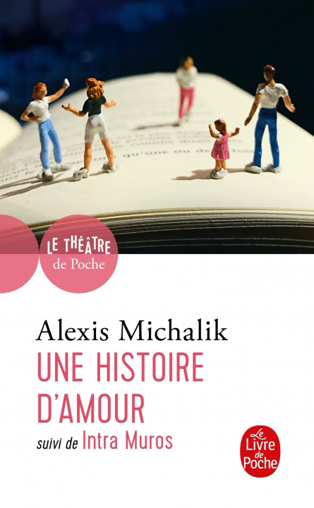 Kniha Une histoire d'amour suivi de Intra Muros Alexis Michalik