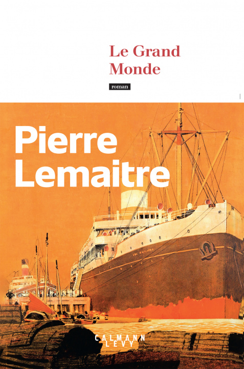 Könyv Le Grand Monde Pierre Lemaitre