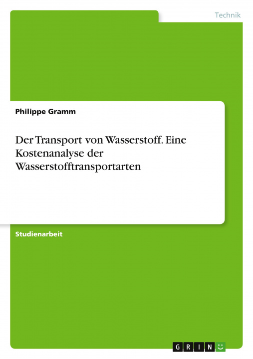 Kniha Der Transport von Wasserstoff. Eine Kostenanalyse der Wasserstofftransportarten 
