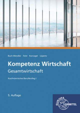 Книга Kompetenz Wirtschaft - Gesamtwirtschaft Theo Feist