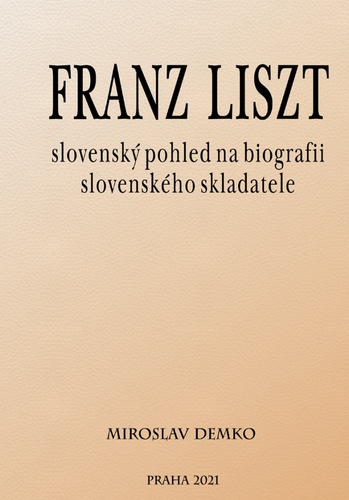 Carte Franz Liszt – slovenský pohled na biografii slovenského skladatele Miroslav Demko