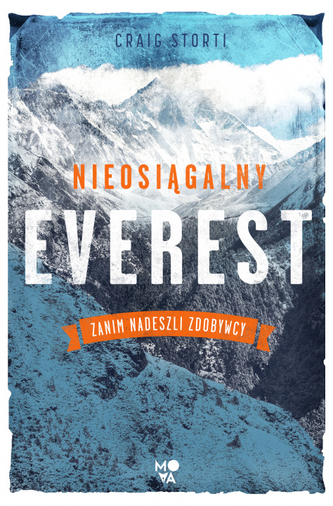 Könyv Nieosiągalny Everest. Zanim nadeszli zdobywcy Craig Storti