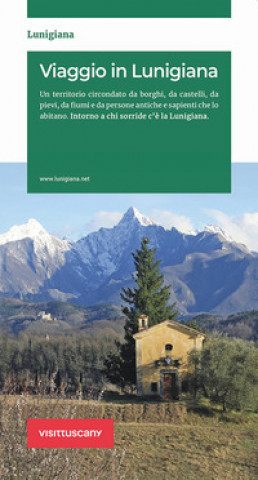 Kniha Viaggio in Lunigiana. Lunigiana, la guida Maurizio Bardi