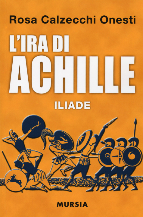 Kniha ira di Achille. Iliade Rosa Calzecchi Onesti