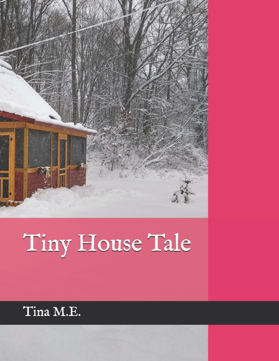 Knjiga Tiny House Tale Tina M. E.