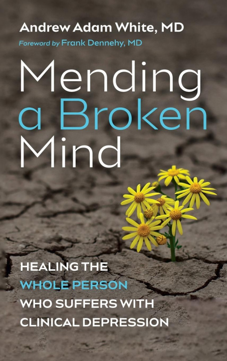 Knjiga Mending a Broken Mind Andrew Adam White