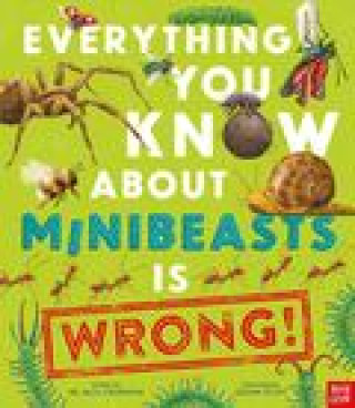 Knjiga Everything You Know About Minibeasts is Wrong! Gavin Scott