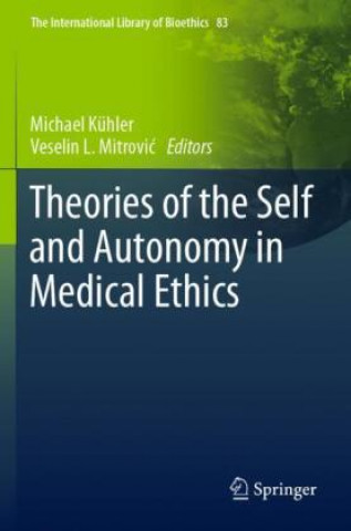 Kniha Theories of the Self and Autonomy in Medical Ethics Michael Kühler
