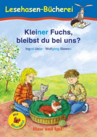 Kniha Kleiner Fuchs, bleibst du bei uns? / Silbenhilfe. Schulausgabe Wolfgang Slawski