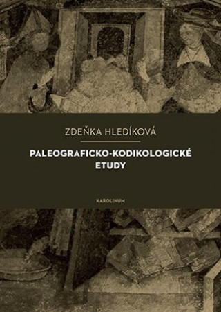 Könyv Paleograficko-kodikologické etudy Zuzana Hladíková