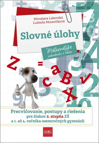 Книга Slovné úlohy Matematika jednoducho a ľahko Ľudmila Moravčíková Miroslava