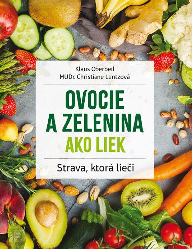 Book Ovocie a zelenina ako liek Christiane Lentzová Klaus