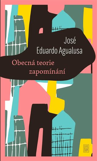 Książka Obecná teorie zapomínání José Eduardo Agualusa