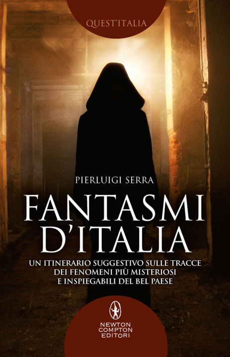 Kniha Fantasmi d'Italia. Un itinerario suggestivo sulle tracce dei fenomeni più misteriosi e inspiegabili del Bel Paese Pierluigi Serra