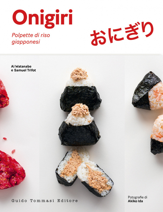 Kniha Onigiri. Delizie di riso giapponesi Ai Watanabe