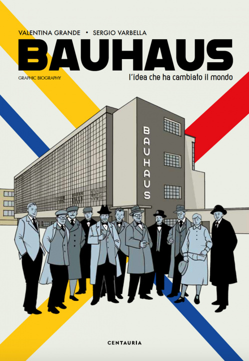 Kniha Bauhaus. L’idea che ha cambiato il mondo. Graphic biography Valentina Grande